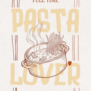 Pasta lover full time Fine Artic