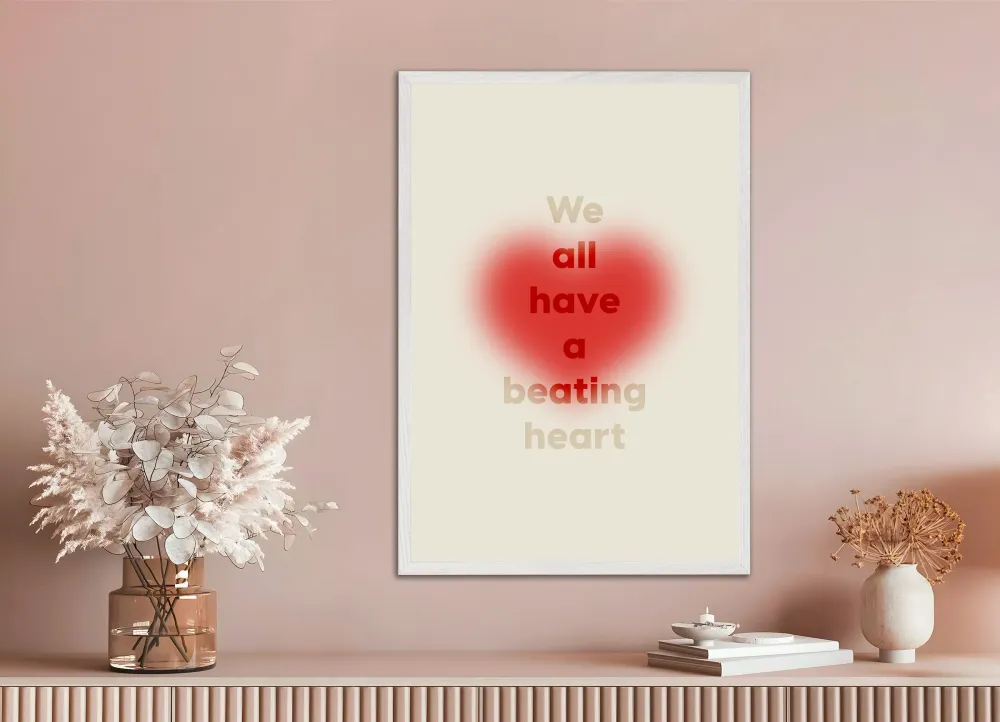 Todos tenemos un Corazón Latiente - Amor, Romántico - Póster Posterscape Creative Studio